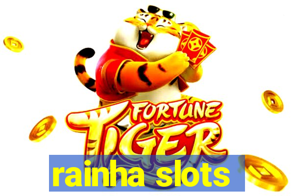 rainha slots